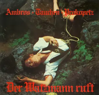 Ambros* · Tauchen* · Prokopetz* — Der Watzmann Ruft